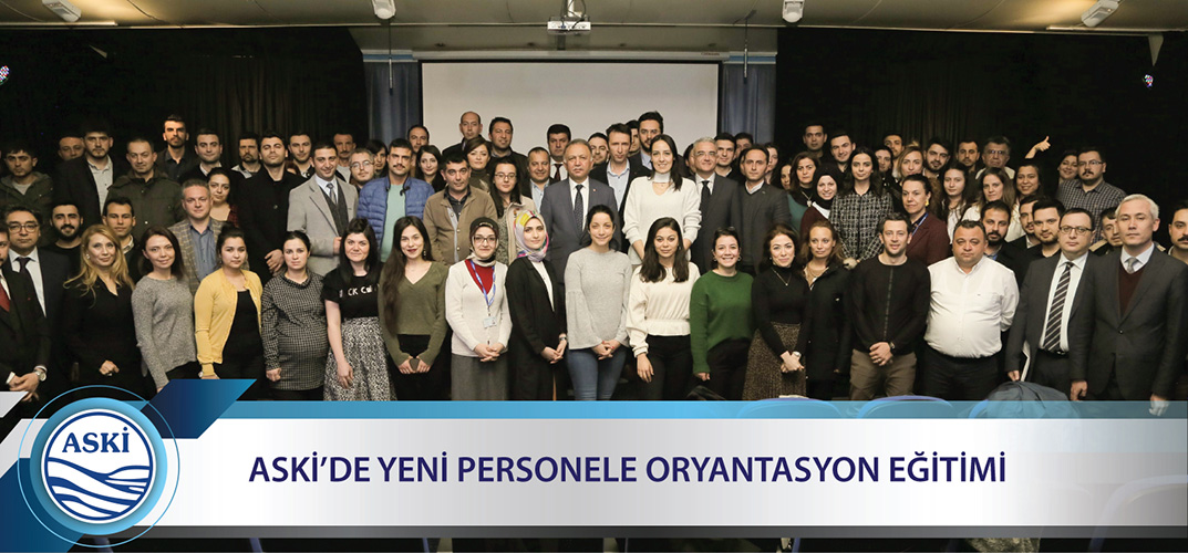 ASKİ’DE YENİ PERSONELE ORYANTASYON EĞİTİMİ